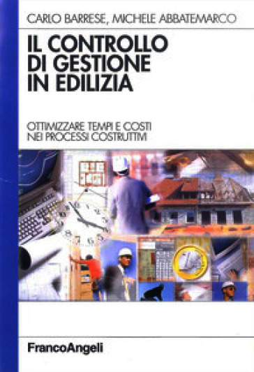 Il controllo di gestione in edilizia. Ottimizzare tempi e costi nei processi costruttivi