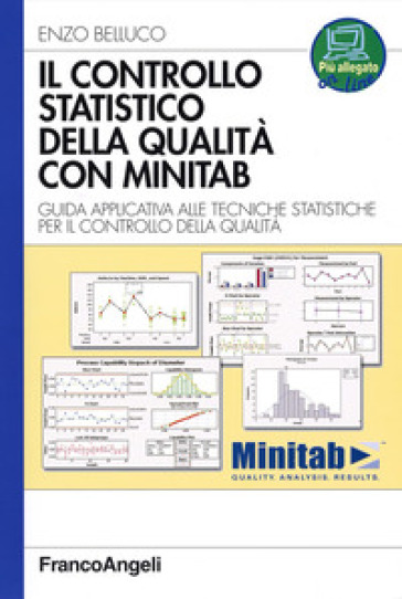 Il Controllo Statistico Della Qualità Con Minitab. Guida Applicativa Alle Tecniche Statistiche Per Il Controllo Della Qualità