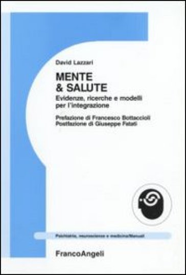 Mente e salute. Evidenze, ricerche e modelli per l'integrazione