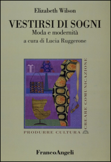 Vestirsi di sogni. Moda e modernità