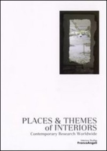 Places &amp; themes of interiors. Contemporary research worldwide. Con CD-ROM