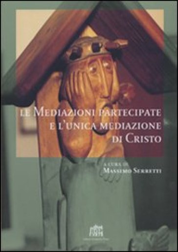 Le Mediazioni Partecipate E L'unica Mediazione Di Cristo