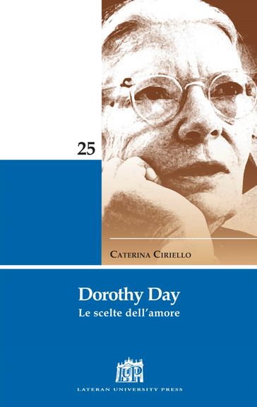 Dorothy Day. Le scelte dell'amore