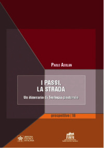 I passi, la strada. Un itinerario di teologia pastorale