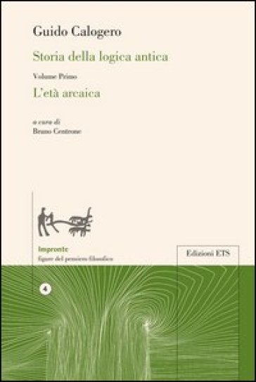 Storia della logica antica. Vol. 1: L'età arcaica