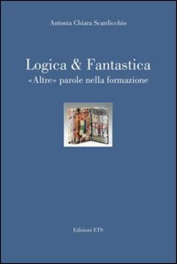 Logica &amp; fantastica. Altre parole nella formazione