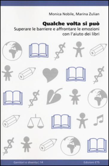 Qualche volta si può. Superare le barriere e affrontare le emozioni con l'aiuto dei libri