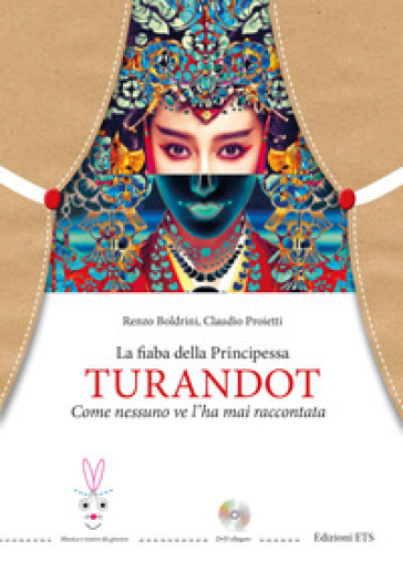 La fiaba della principessa Turandot. Come nessuno ve l'ha mai raccontata. Con DVD video
