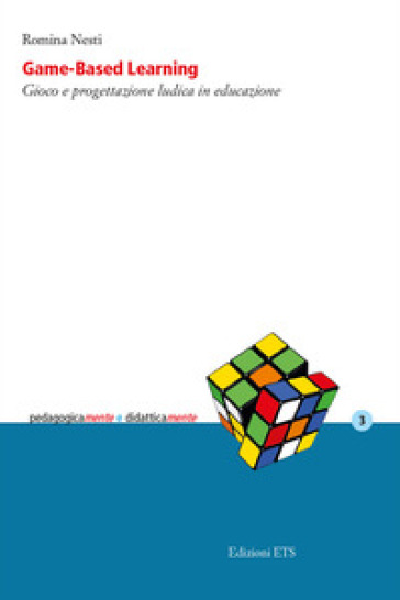 Game-based learning. Gioco e progettazione ludica in educazione