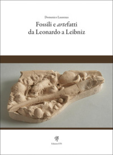 Fossili e artefatti da Leonardo a Leibniz