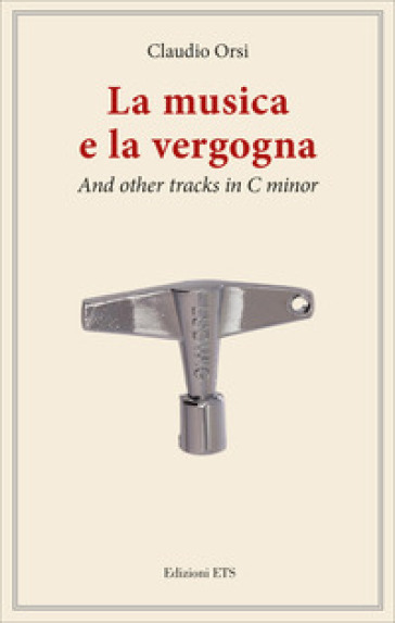 La musica e la vergogna. And other tracks in C minor
