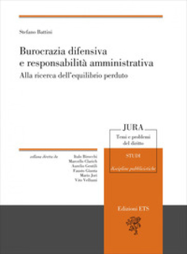 Burocrazia difensiva e responsabilità amministrativa. Alla ricerca dell'equilibrio perduto