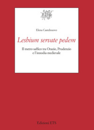 Lesbium servate pedem. Il metro saf¿co tra Orazio, Prudenzio e l'innodia medievale