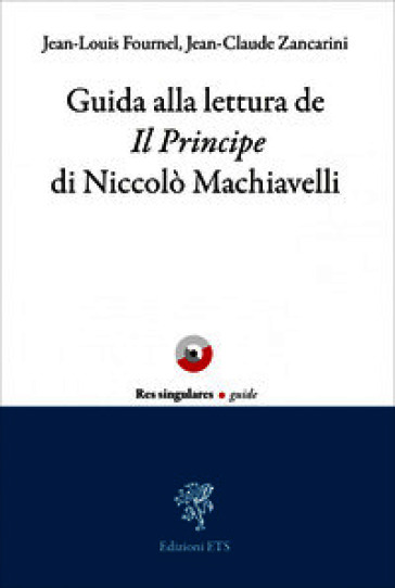 Guida alla lettura de «Il Principe» di Niccolò Machiavelli