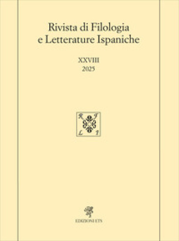Rivista di filologia e letterature ispaniche (2025). Vol. 28