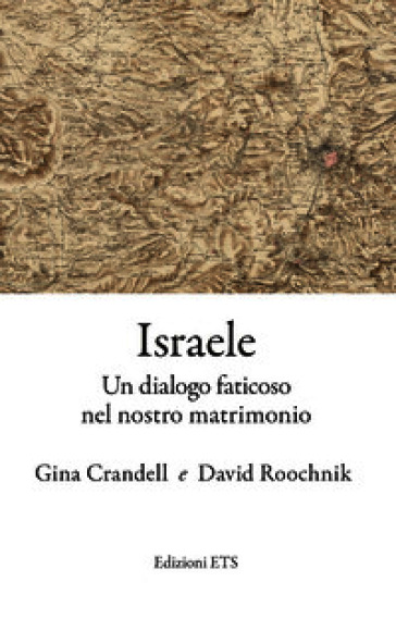 Israele. Un dialogo faticoso nel nostro matrimonio