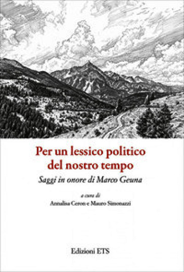 Per un lessico politico del nostro tempo. Saggi in onore di Marco Geuna