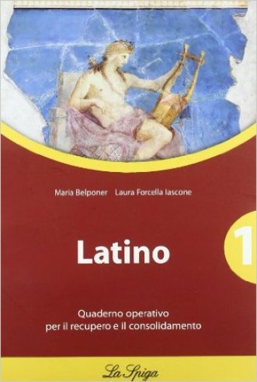 Latino. Quaderno operativo. Per le Scuole superiori. Vol. 1