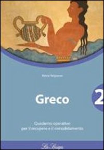 Greco. Quaderno operativo. Per il Liceo classico. Vol. 2