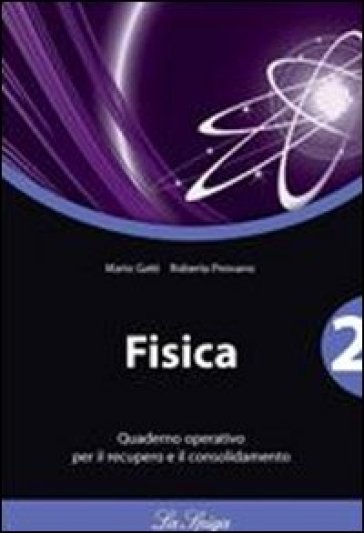 Fisica. Quaderno operativo. Per le Scuole superiori. Vol. 2