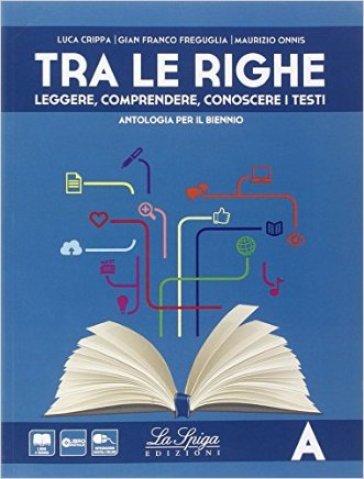 Tra le righe. Con Grammatica. Per le Scuole superiori. Con e-book. Con espansione online. Vol. 1