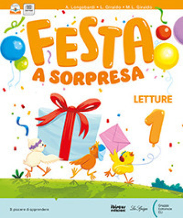 Festa a sorpresa. Metodo stampato. Con Accoglienza, Quaderno del Corsivo, Letture e Riflessione linguistica, Storia Geografia Scienze Educazione civic
