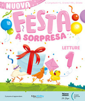 Nuova festa a sorpresa. Con Letture, Riflessione linguistica e scrittura, Storia-Geografia-Scienze e tecnologia-Ed. civica, Matematica con Quaderno es