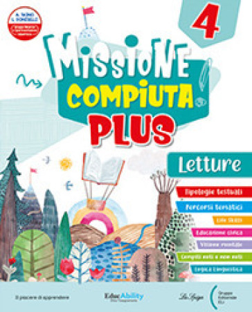 Missione compiuta! Con Letture, Riflessione Linguistica, Missione regole!, Quaderno di Scrittura e Riassunto, Quaderno delle Verifiche, Arte e Musica. Per la 4ª classe della Scuola elementare. Con e-book. Con espansione online. Vol. 1