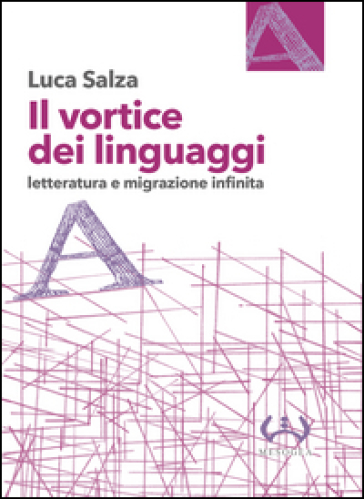Il vortice dei linguaggi. Letteratura e migrazione infinita
