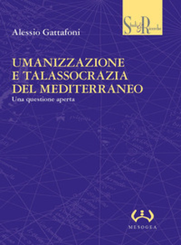 Umanizzazione e talassocrazia del Mediterraneo. Una questione aperta