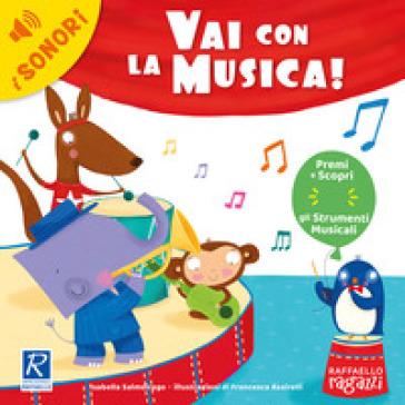 Vai con la musica! Ediz. a colori