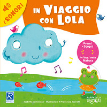 In viaggio con Lola. Ediz. a colori