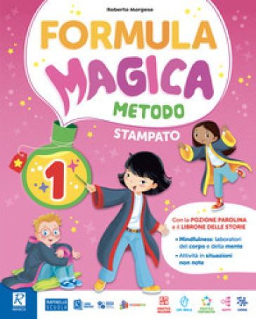 Formula magica. Metodo stampato maiuscolo. Con La magia dei primi giorni, Quaderno di grafia, Letture e Grammatica, Matematica con eserciziario, Discipline, Il mio quaderno di autovalutazione, Alfabetiere individuale. Per la 1ª classe della Scuola elementare. Con e-book. Con espansione online. Vol. 1