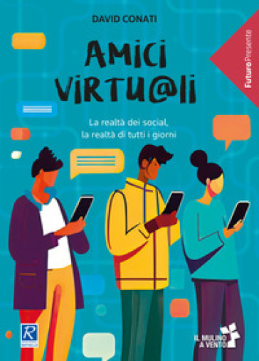 Amici Virtu@Li. La Realtà Del Social Network, La Realtà Di Tutti I Giorni