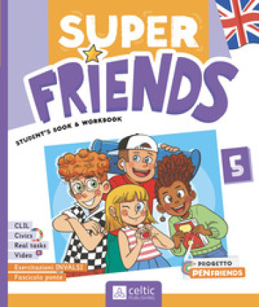 Super friends. Student's book and Workbook. Con Super Friends INVALSI. Per la 5ª classe della Scuola elementare. Con e-book. Con espansione online