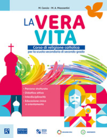 La vera vita. Corso di religione cattolica. Per le Scuole superiori. Con e-book. Con espansione online