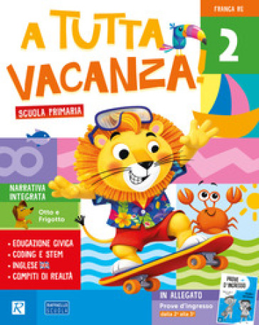 A tutta vacanza. Per la scuola primaria. Ediz. a colori. Vol. 2