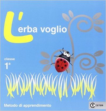 L'erba voglio. Per la Scuola elementare. Con e-book. Con espansione online. Vol. 1