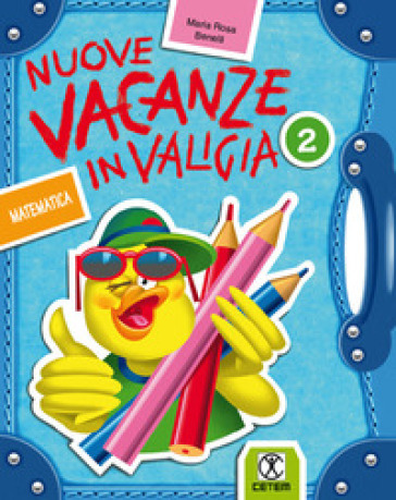 Nuove vacanze in valigia. Matematica. Per la 2ª classe elementare