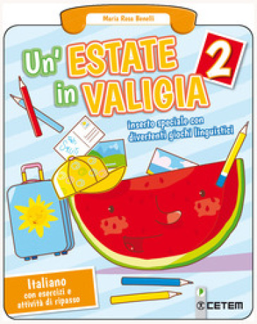 Un'estate in valigia. Italiano. Per la Scuola elementare. Vol. 2
