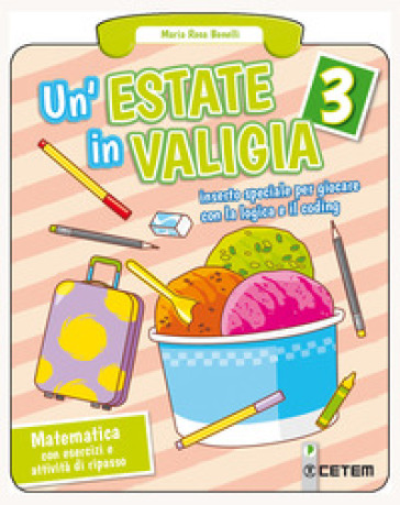 Un'estate in valigia. Matematica. Per la Scuola elementare. Vol. 3