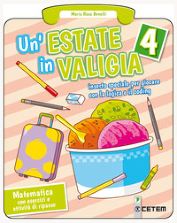Un'estate in valigia. Matematica. Per la Scuola elementare. Vol. 4