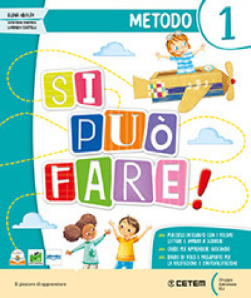 Si può fare. Con Accoglienza e Mindfulness, Metodo stampato, Alfabetiere individuale ritagliabile, Letture e Riflessione linguistica, Imparo a scrivere, Matematica, Storia Geografia Scienze STEAM. Per la Scuola elementare. Con e-book. Con espansione online. Vol. 1