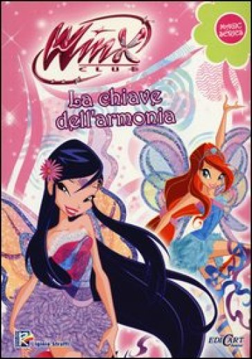 La chiave dell'armonia. Winx club. Magic series. Ediz. illustrata