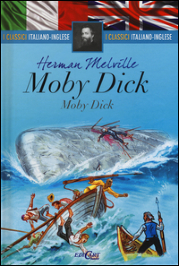 Moby Dick. Testo inglese a fronte. I classici italiano-inglese. Ediz. bilingue