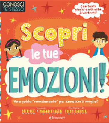 Scopri le tue emozioni. Conosci te stesso. Ediz. a colori-0