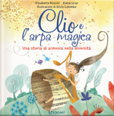 Clio e l'arpa magica. Una storia di armonia nella diversità. Ediz. a colori-0