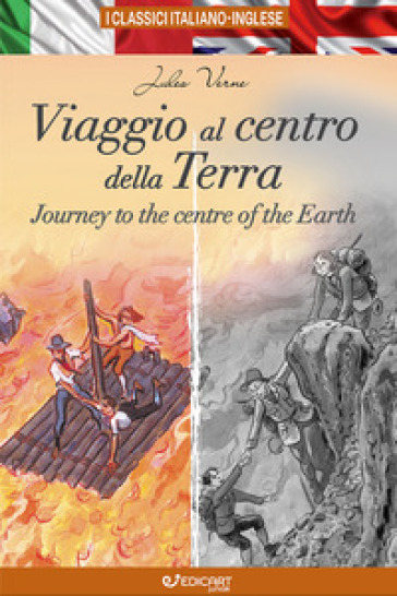 Viaggio al centro della Terra-Journey to the centre of the Earth. I classici italiano-inglese. Ediz. bilingue
