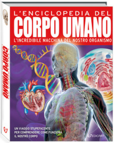 L'enciclopedia del corpo umano. Ediz. a colori