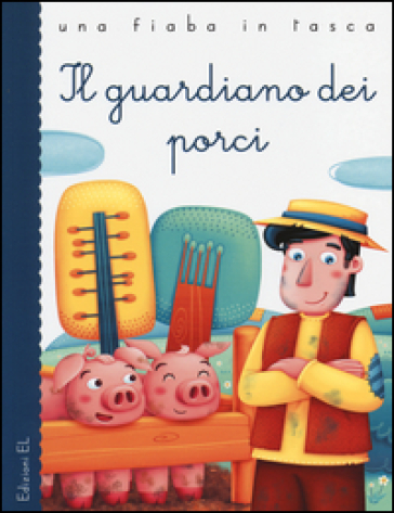 Il guardiano dei porci. Ediz. illustrata